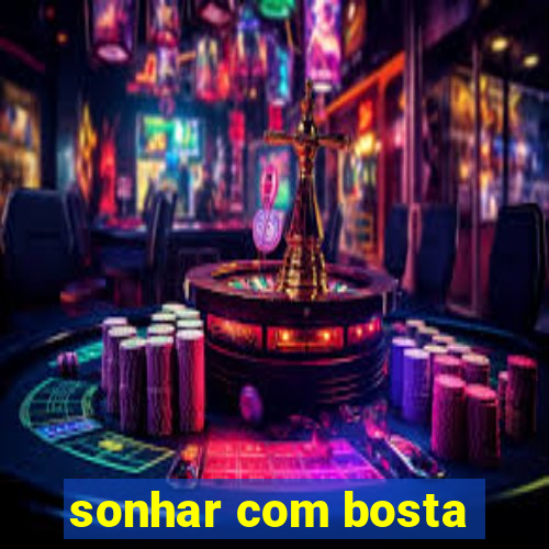 sonhar com bosta